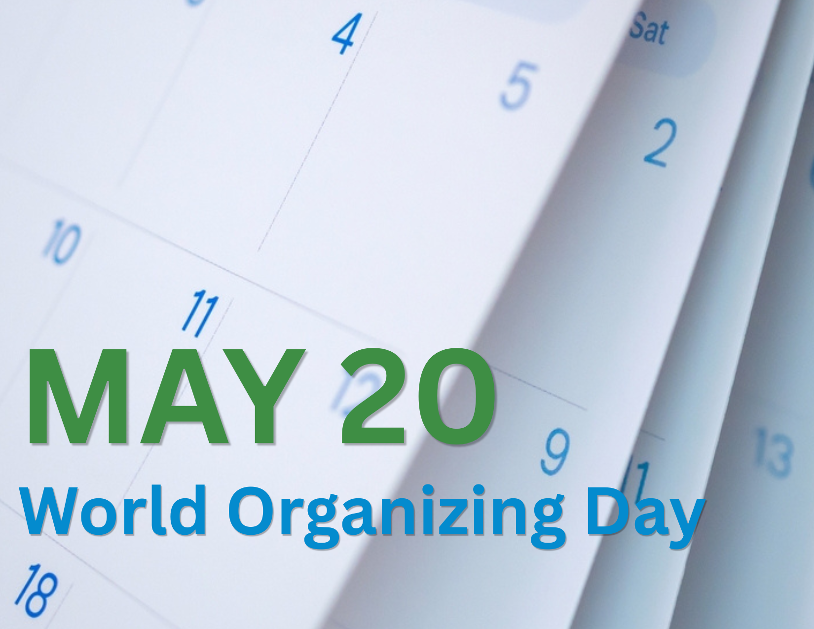 An image of a calendar with the words: "May 20 World Organizing Day".